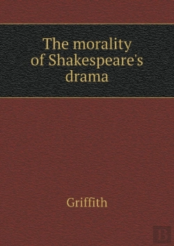Bertrand.pt - The Morality Of Shakespeare'S Drama