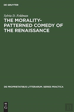 Bertrand.pt - The Morality-Patterned Comedy Of The Renaissance