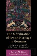 The Moralization Of Jewish Heritage In Germany