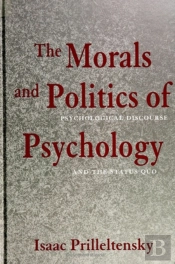 The Morals And Politics Of Psychology