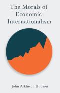 The Morals Of Economic Internationalism