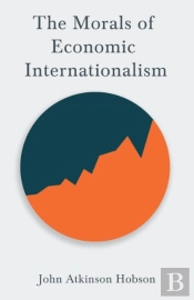 The Morals Of Economic Internationalism
