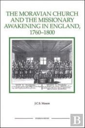 The Moravian Church And The Missionary Awakening In England, 1760-1800
