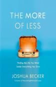 The More Of Less: Finding The Life You Want Under Everything You Own