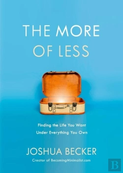 Bertrand.pt - The More Of Less: Finding The Life You Want Under Everything You Own
