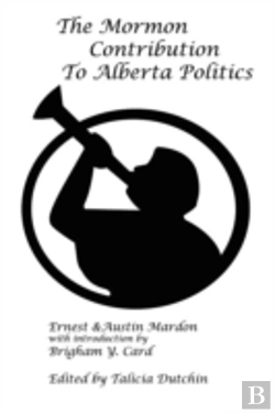Bertrand.pt - The Mormon Contribution To Alberta Politics