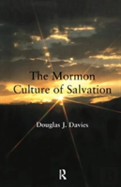 The Mormon Culture Of Salvation