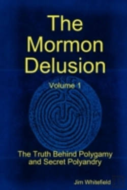 Bertrand.pt - The Mormon Delusion. Volume 1. Paperback Version