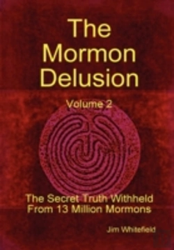 Bertrand.pt - The Mormon Delusion. Volume 2. The Secre