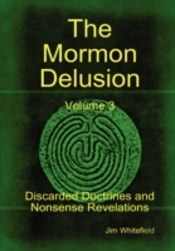 The Mormon Delusion. Volume 3. Discarded