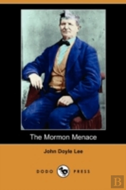 Bertrand.pt - The Mormon Menace, Being The Confession