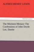 The Mormon Menace The Confessions Of John Doyle Lee, Danite