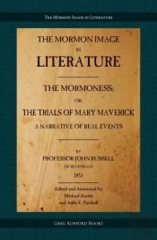 The Mormoness; Or, The Trials Of Mary Maverick