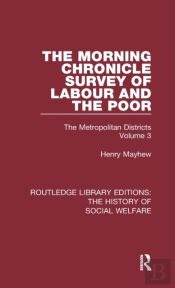 The Morning Chronicle Survey Of Labour And The Poor