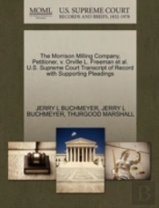 The Morrison Milling Company, Petitioner, V. Orville L. Freeman Et Al. U.S. Supreme Court Transcript Of Record With Supporting Pleadings