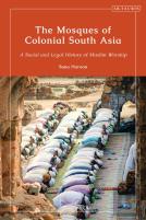 The Mosques Of Colonial South Asia