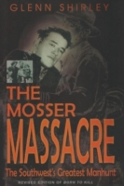 Bertrand.pt - The Mosser Massacre: The Southwest'S Gre