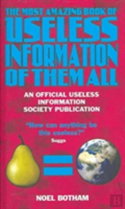 Bertrand.pt - The Most Amazing Book Of Useless Information Of Them All