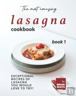 Bertrand.pt - The Most Amazing Lasagna Cookbook - Book 1