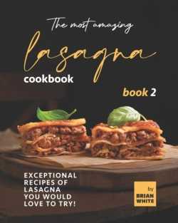 Bertrand.pt - The Most Amazing Lasagna Cookbook - Book 2