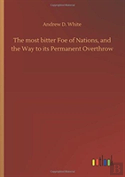 Bertrand.pt - The Most Bitter Foe Of Nations, And The Way To Its Permanent Overthrow