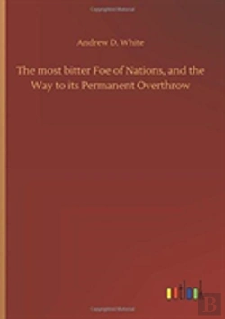 Bertrand.pt - The Most Bitter Foe Of Nations, And The Way To Its Permanent Overthrow