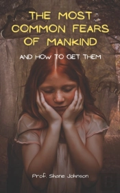 The Most Common Fears Of Mankind And How To Get Them