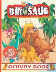 The Most Complete Dinosaur Activity Book