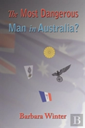The Most Dangerous Man In Australia?
