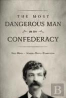The Most Dangerous Man In The Confederacy