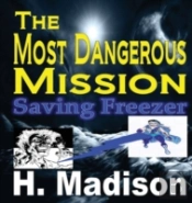 The Most Dangerous Mission