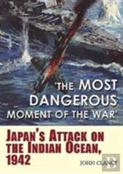 The Most Dangerous Moment Of The War