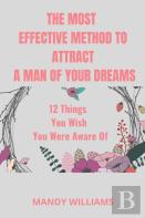 The Most Effective Method To Attract A Man Of Your Dreams