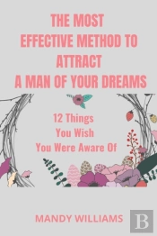 The Most Effective Method To Attract A Man Of Your Dreams