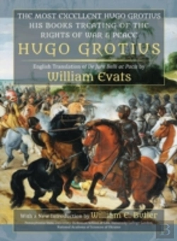 Bertrand.pt - The Most Excellent Hugo Grotius, His Books Treating Of The Rights Of War & Peace