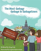 The Most Garbagy Garbage In Garbagetown