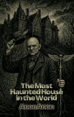 The Most Haunted House In The World