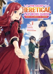The Most Heretical Last Boss Queen: From Villainess To Savior (Light Novel) Vol. 3