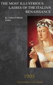 The Most Illustrious Ladies Of The Italian Renaissance