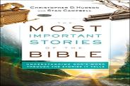 The Most Important Stories Of The Bible Â€“ Understanding God`S Word Through The Stories It Tells