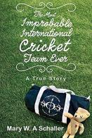The Most Improbable International Cricket Team Ever