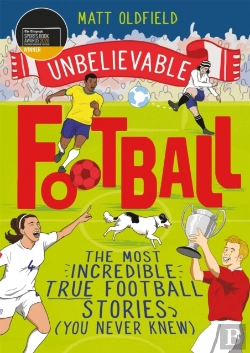 Bertrand.pt - The Most Incredible True Football Stories (You Never Knew)