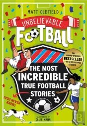The Most Incredible True Football Stories (You Never Knew) Updated With New Bonus Stories