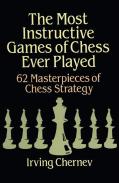 The Most Instructive Games Of Chess Ever Played