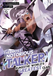 The Most Notorious 'Talker' Runs The World's Greatest Clan (Manga) Vol. 9