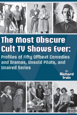 Bertrand.pt - The Most Obscure Cult Tv Shows Ever - Profiles Of Fifty Offbeat Comedies And Dramas, Unsold Pilots, And Unaired Series