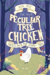 The Most Peculiar Tree Chicken