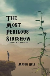 The Most Perilous Sideshow: A Sophie Mae