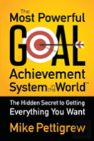 The Most Powerful Goal Achievement System In The World