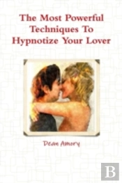The Most Powerful Techniques To Hypnotiz